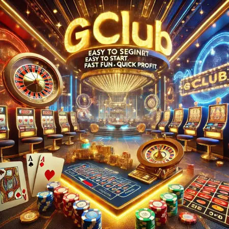 Gclub-For-Beginners-Easy-To-Start-Fast-Fun-Quick-Profit