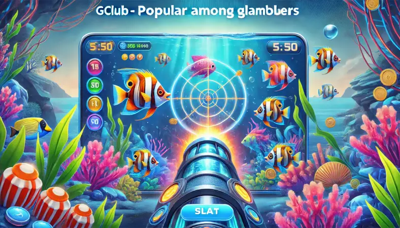 Why-Is-The-Fish-Shooting-Game-In-Gclub-Becoming-Popular-Among-Gamblers